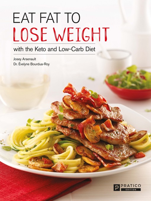 Title details for Eat fat to lose weight by Josey Arsenault - Available
